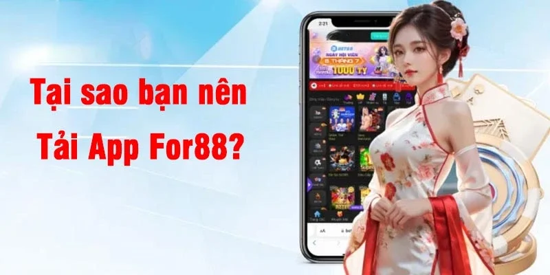 Tải App For88 1 - Tại sao bạn nên Tải App For88?